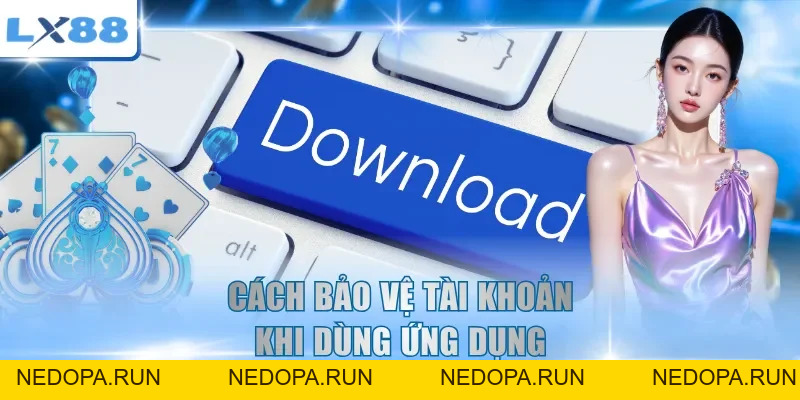 Tải App LX88 - Hướng Dẫn Cài Đặt Nhanh Trên Điện Thoại