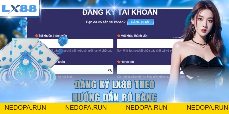 Đăng Ký LX88 - Hướng Dẫn Tạo Tài Khoản Cho Người Mới