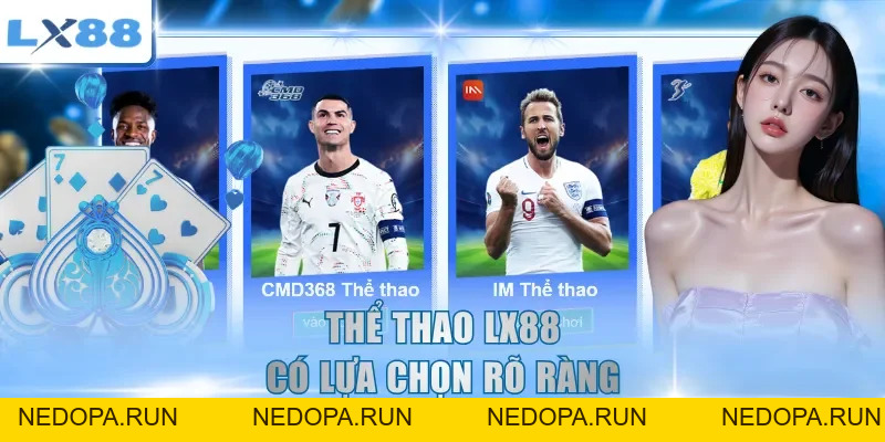 Thể Thao LX88 - Hệ Thống Kèo Rõ Ràng Dành Cho Hội Viên