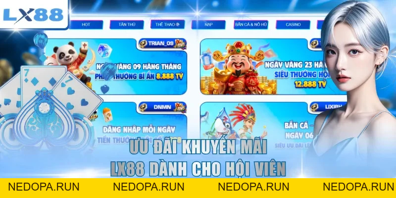 Khuyến Mãi LX88 - Tổng Hợp Ưu Đãi Dành Cho Hội Viên